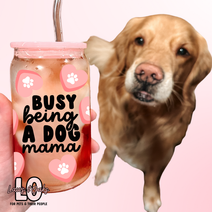 Busy Being A Dog Mama 16oz Glass Tumbler