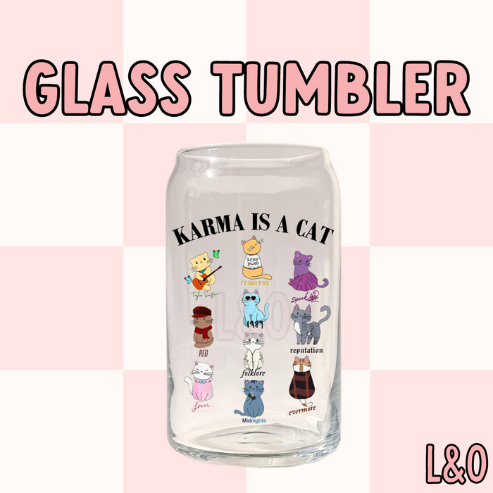 Karma Is A Cat 16oz Glass Tumbler With Lid & Straw, Swiftie, Eras
