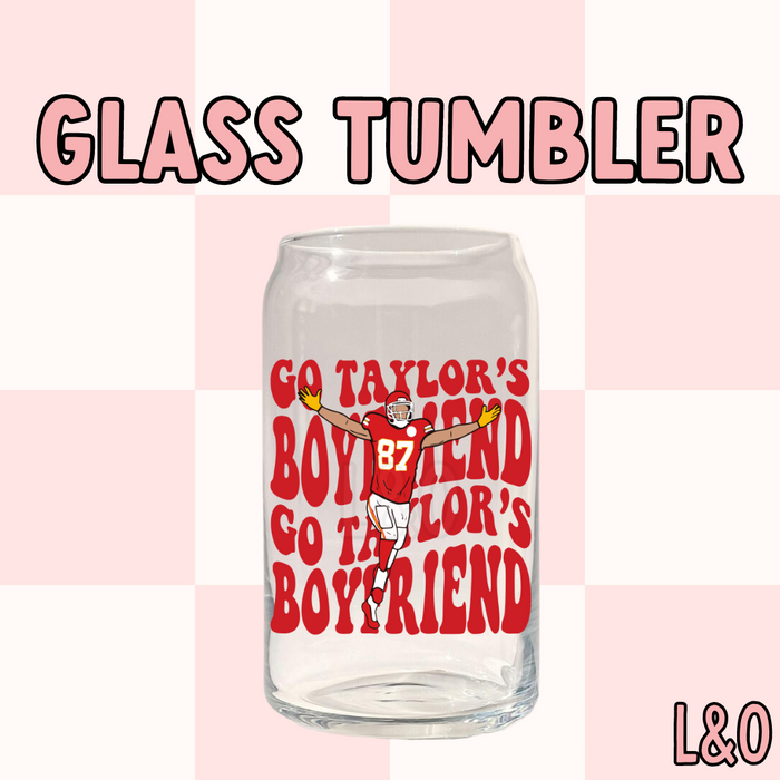 Go Taylor's Boyfriend 16oz Glass Tumbler With Lid & Straw, Go Chiefs, Chiefs, Kelce, Swiftie
