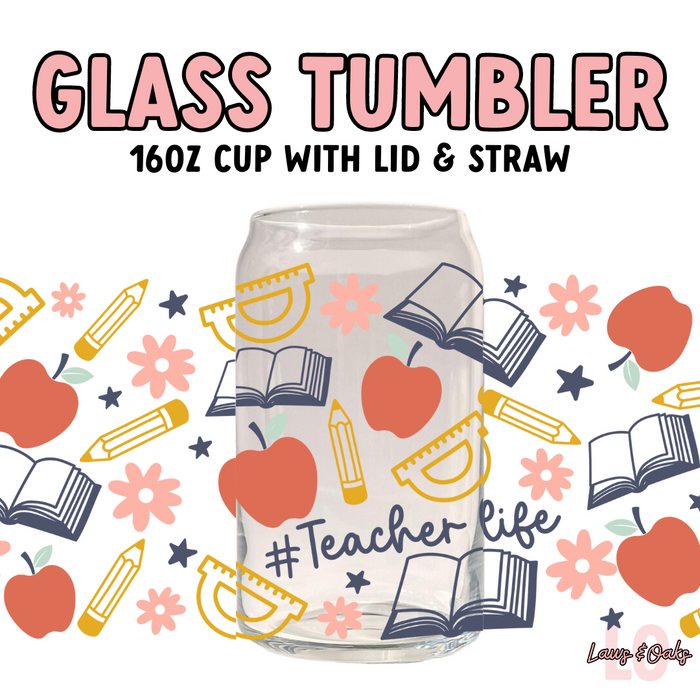 Teacher Life 16oz Glass Tumbler With Lid & Straw