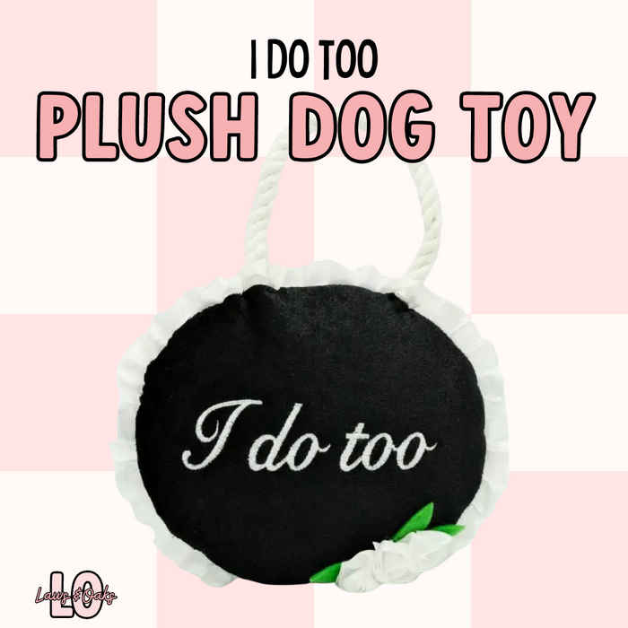 I Do Too Wedding Plush Dog Toy