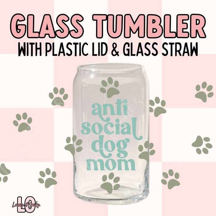 Anti Social Dog Mom 16oz Glass Tumbler with a Plastic Colored Lid & Glass Straw Included, High Quality UVDTF printed tumbler cup